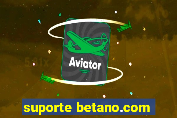 suporte betano.com